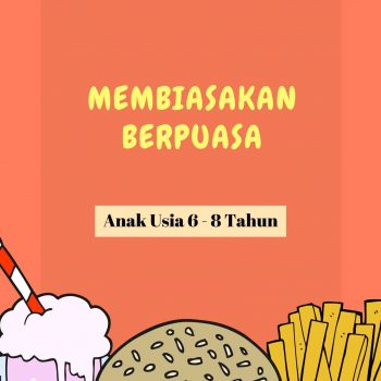 Mengajari Anak Berpuasa Usia 6-8 tahun