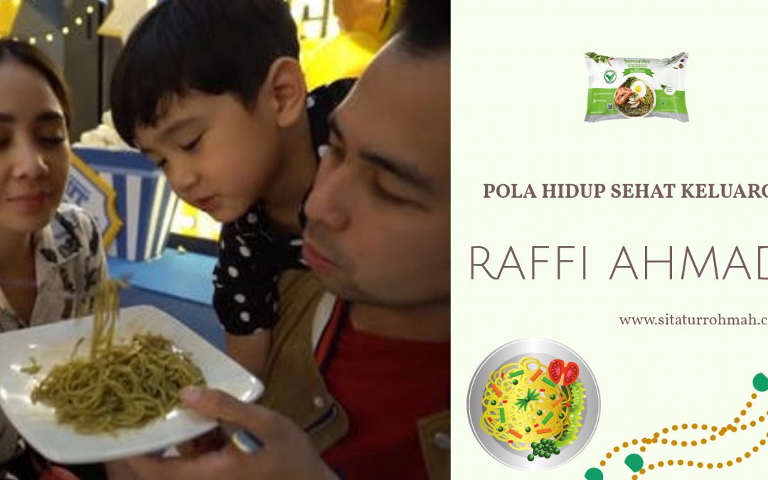 Pola Hidup Sehat Keluarga Raffi Ahmad