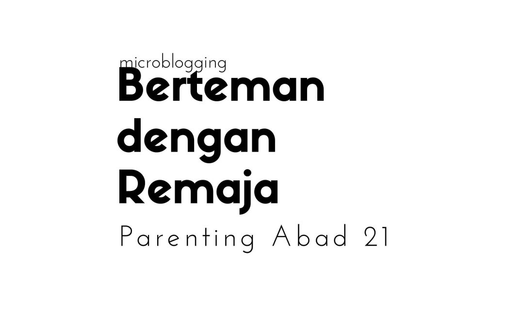 parenting remaja Abad 21