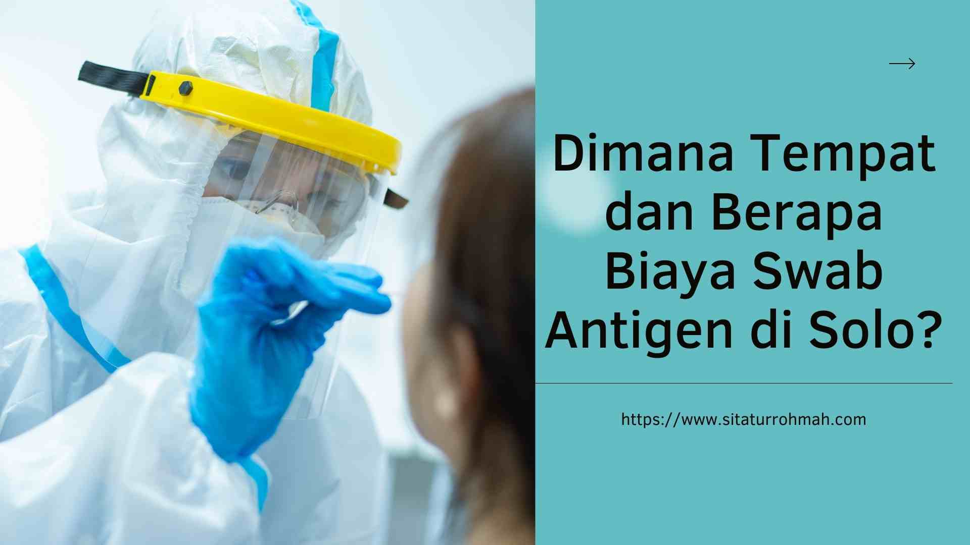 tempat dan biaya swab antigen di Solo