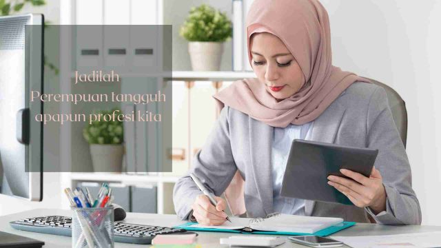 Jadilah perempuan tangguh apapun profesi kita