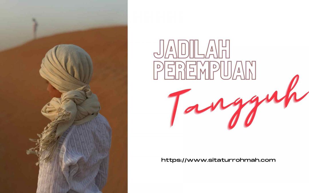 Jadilah Perempuan Tangguh