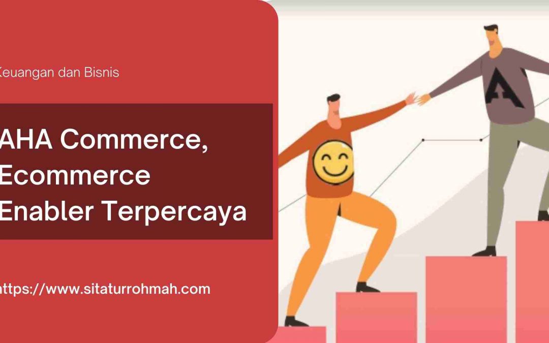 AHA Commerce, Ecommerce Enabler Terpercaya