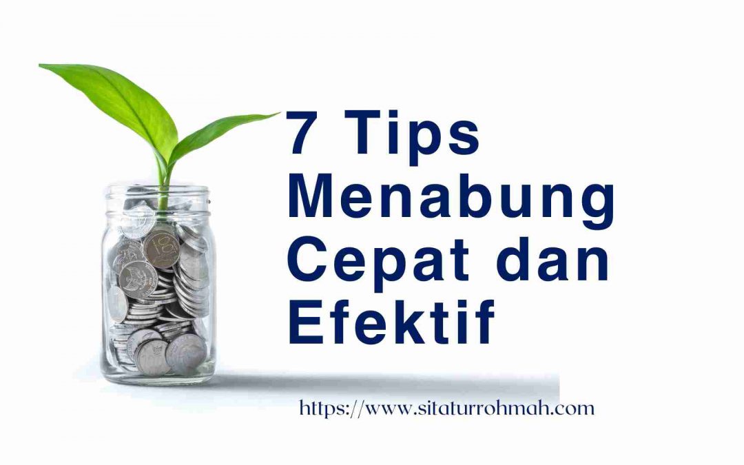 7 Tips Menabung Cepat dan Efektif