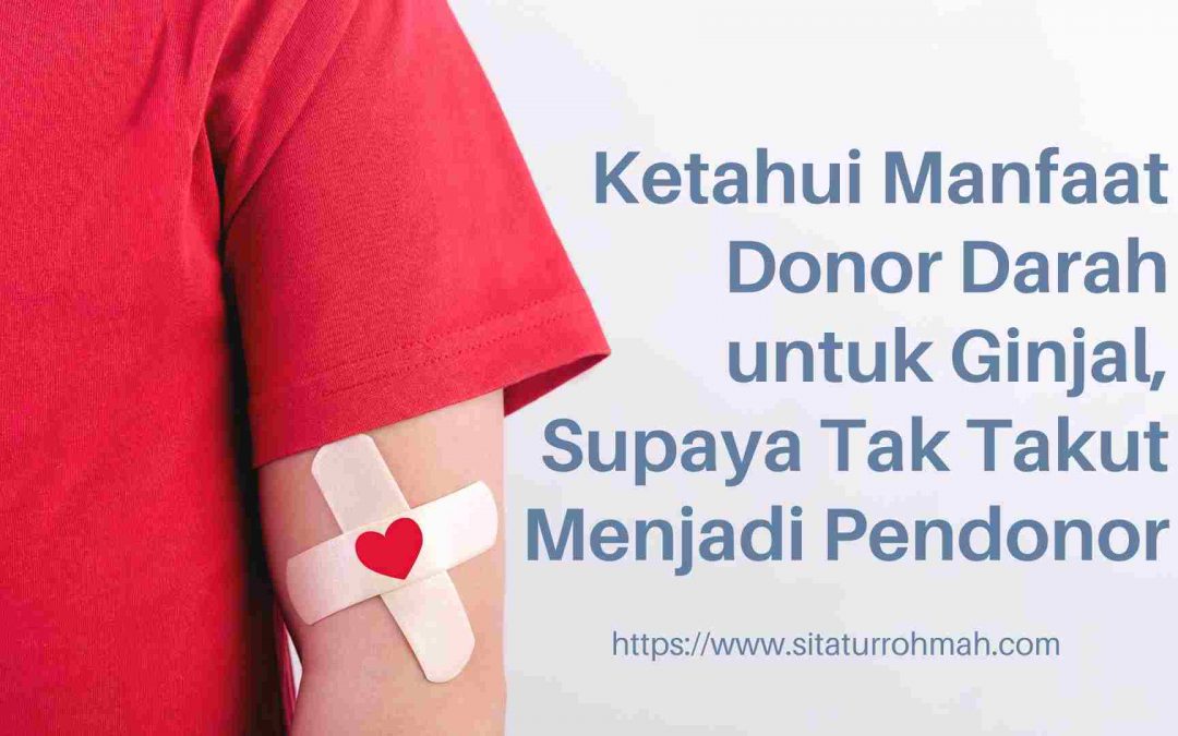 Ketahui Manfaat Donor Darah untuk Ginjal, Supaya Tak Takut Donor  