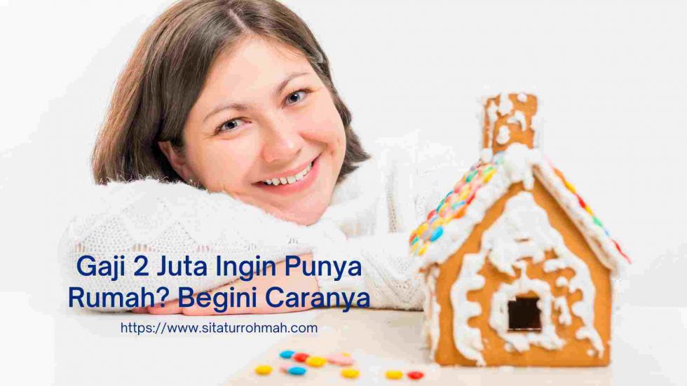 gaji 2 juta ingin punya rumah