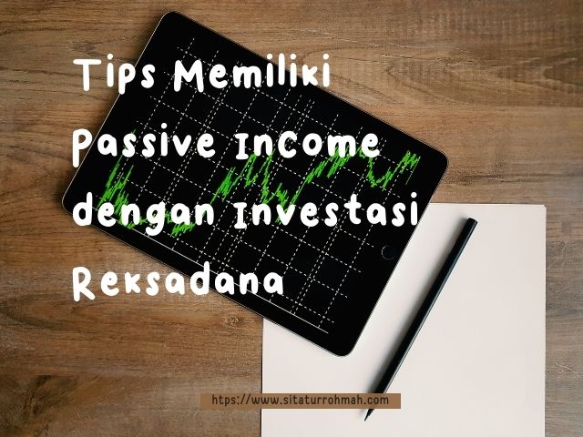 Tips Memiliki Passive Income dengan Investasi Reksadana