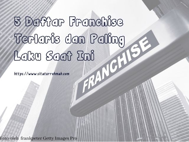 5 Daftar Franchise Terlaris dan Paling Laku Saat Ini