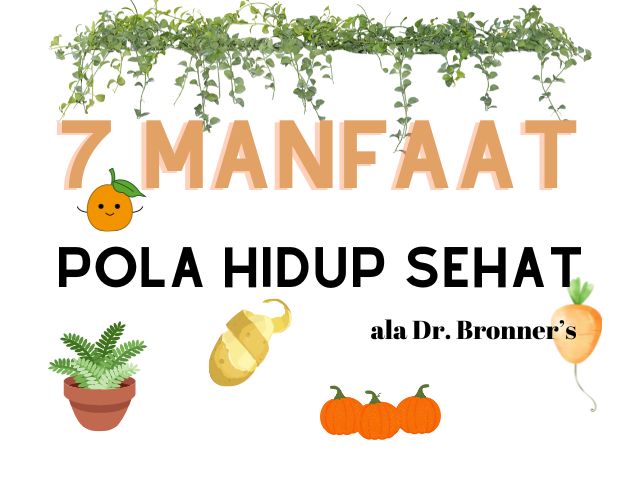 7 Manfaat Pola Hidup Sehat ala Dr. Bronner’s